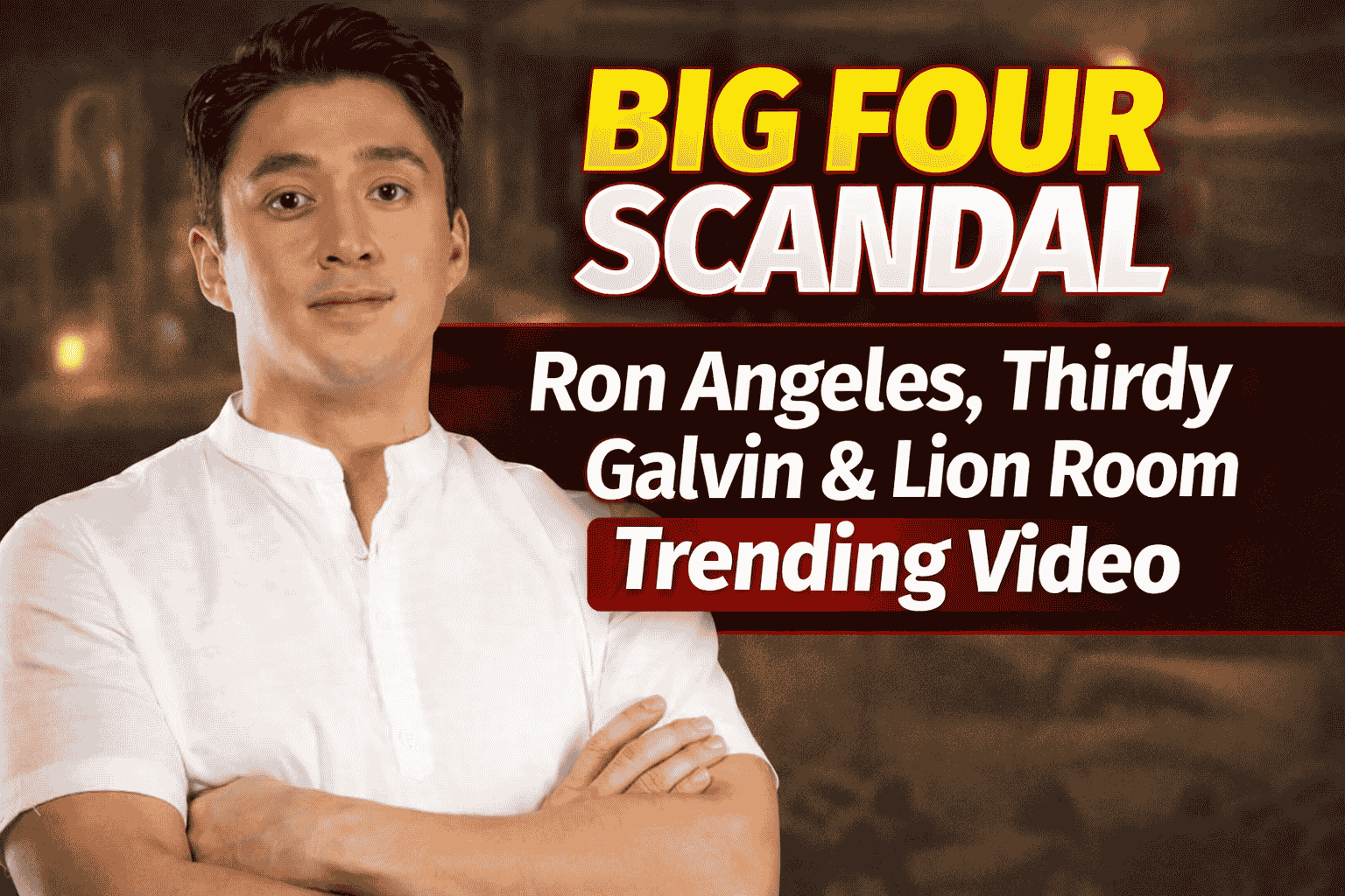 Big Four Scandal 2026 Ron Angeles, Thirdy Galvin & Lion Room Viral Video
